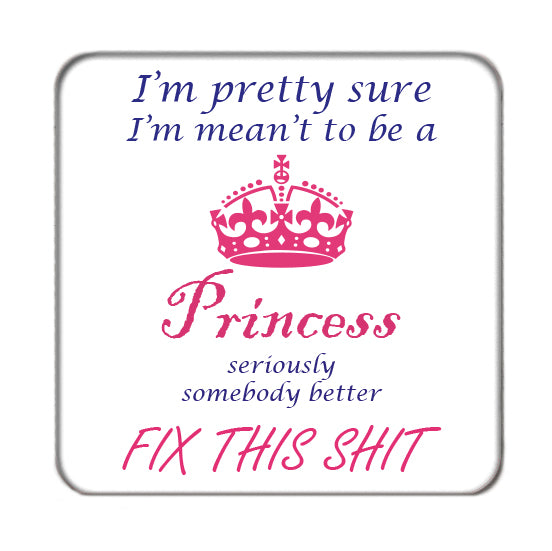 I'm pretty sure I'm meant to be a Princess Drinks Coaster