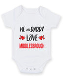 Me and Daddy Love middlesbrough Personalised FOOTBALL TEAM Baby Grow