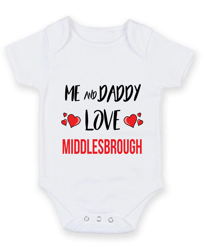 Me and Daddy Love middlesbrough Personalised FOOTBALL TEAM Baby Grow
