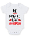 Me and My Godfather Love middlesbrough Personalised FOOTBALL TEAM Baby Grow