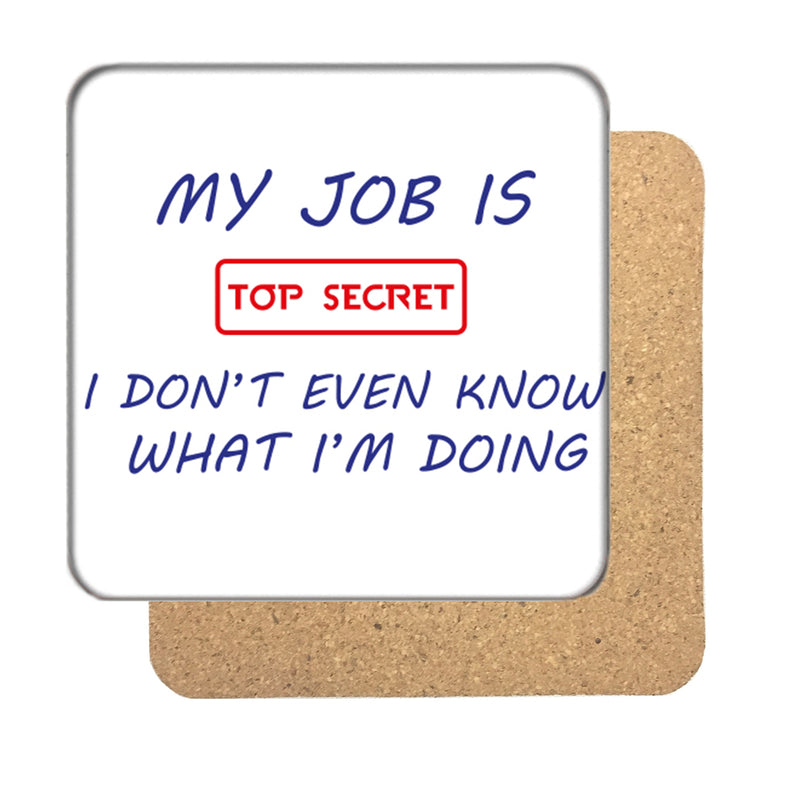 My Job is Top Secret Drinks Coaster