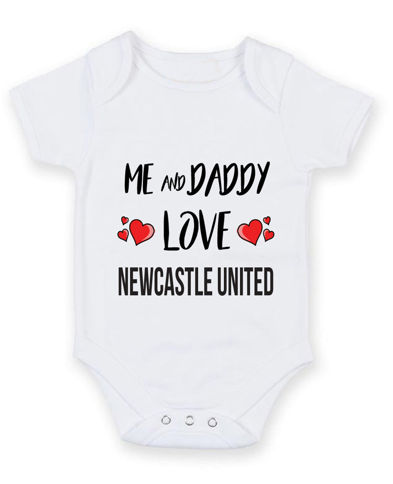 Me and Daddy Love newcastle united Personalised FOOTBALL TEAM Baby Grow
