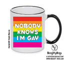 Nobody Knows I'm Gay Mug Adult Mug Gift