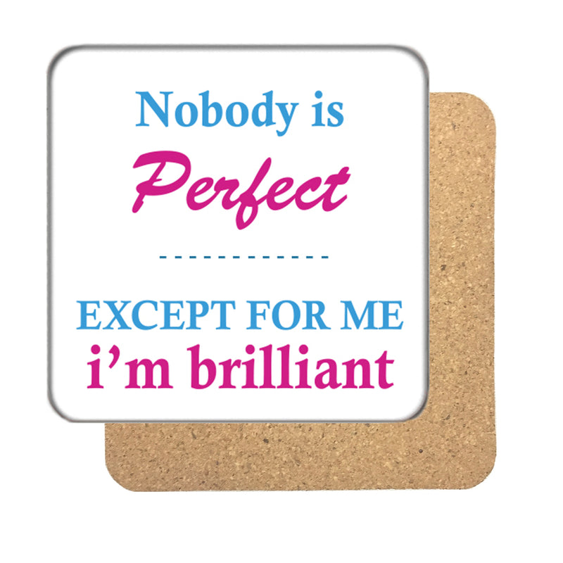 Nobody is Perfect except... Drinks Coaster 2