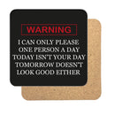 I can only please one person a day Drinks Coaster 2