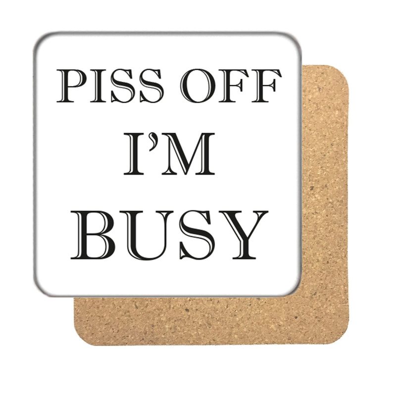 Piss off Drinks Coaster