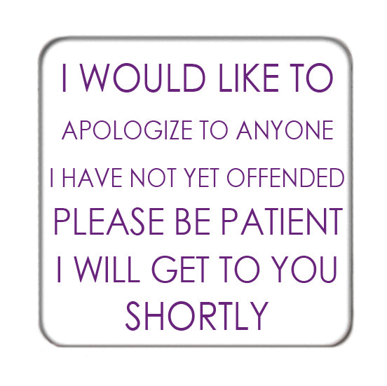 Please be Patient Drinks Coaster