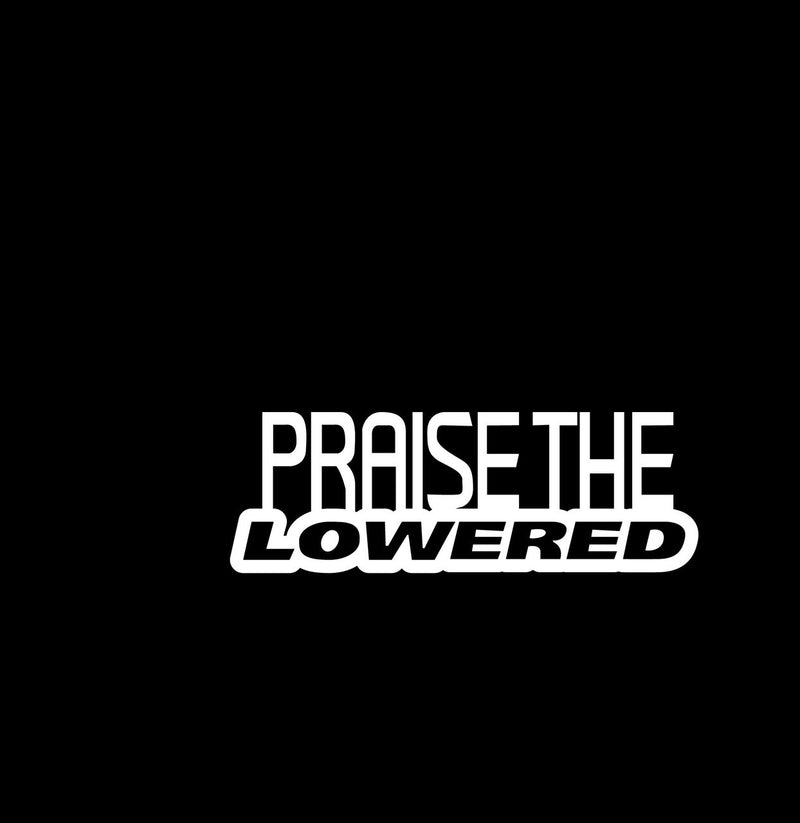 Praise The Lowered 2 Novelty Vinyl Car Sticker