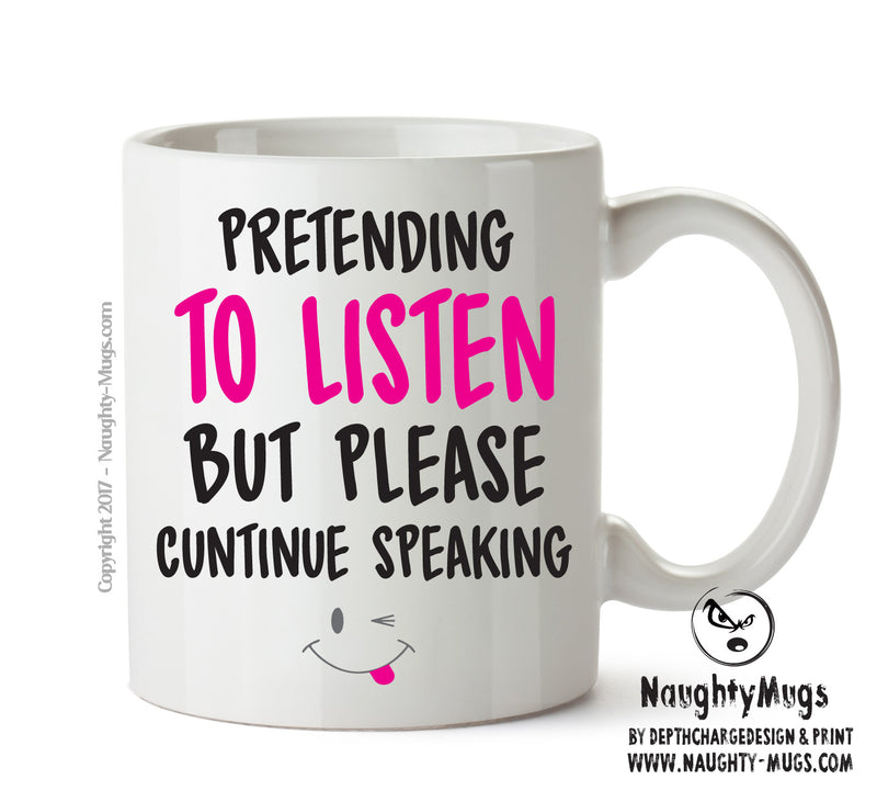 Pretending To Listen- Adult Mug
