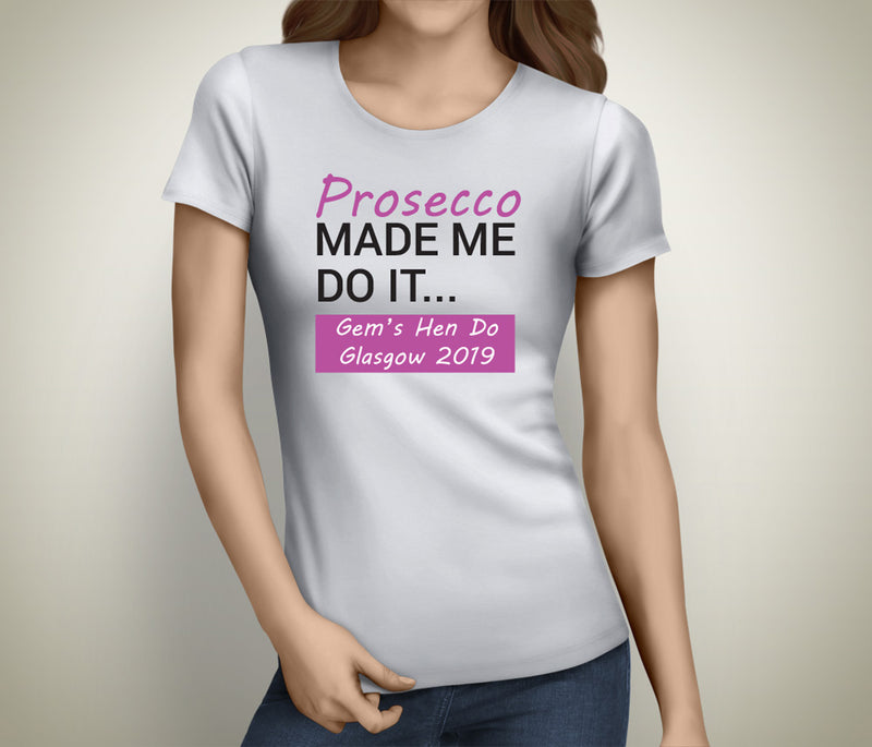 Prosecco Made Me Do It Colour Hen T-Shirt - Any Name - Party Tee