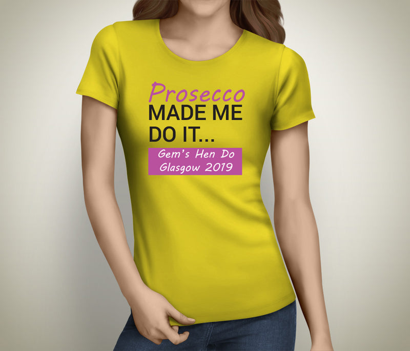Prosecco Made Me Do It Colour Hen T-Shirt - Any Name - Party Tee