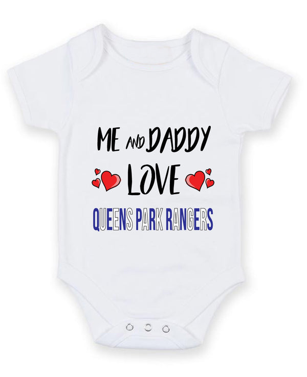 Me and Daddy Love queens pARK RANGERS Personalised FOOTBALL TEAM Baby Grow