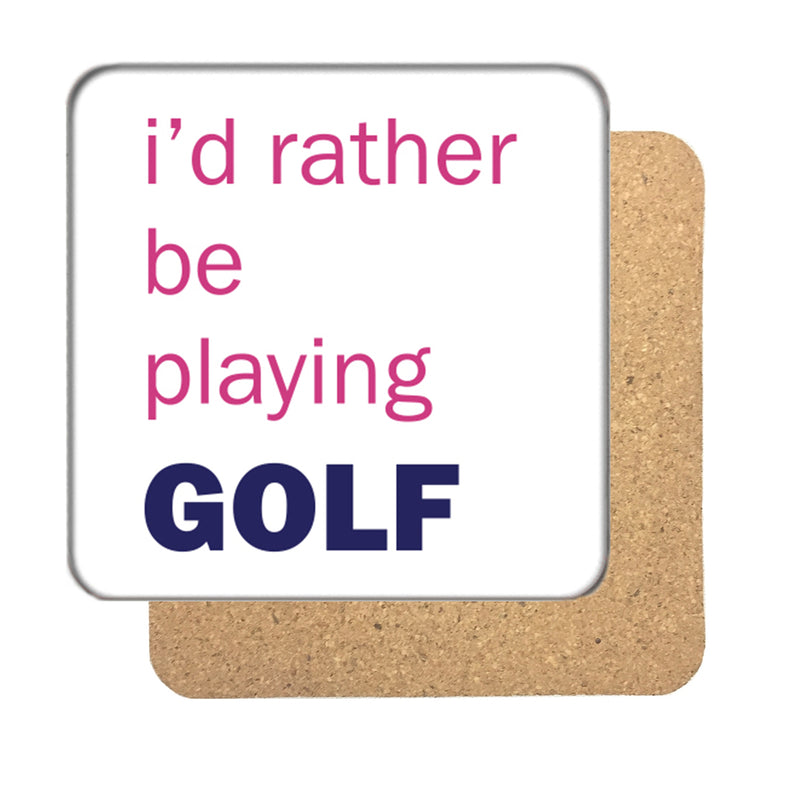 I'd rather be... (Golf) Drinks Coaster 2