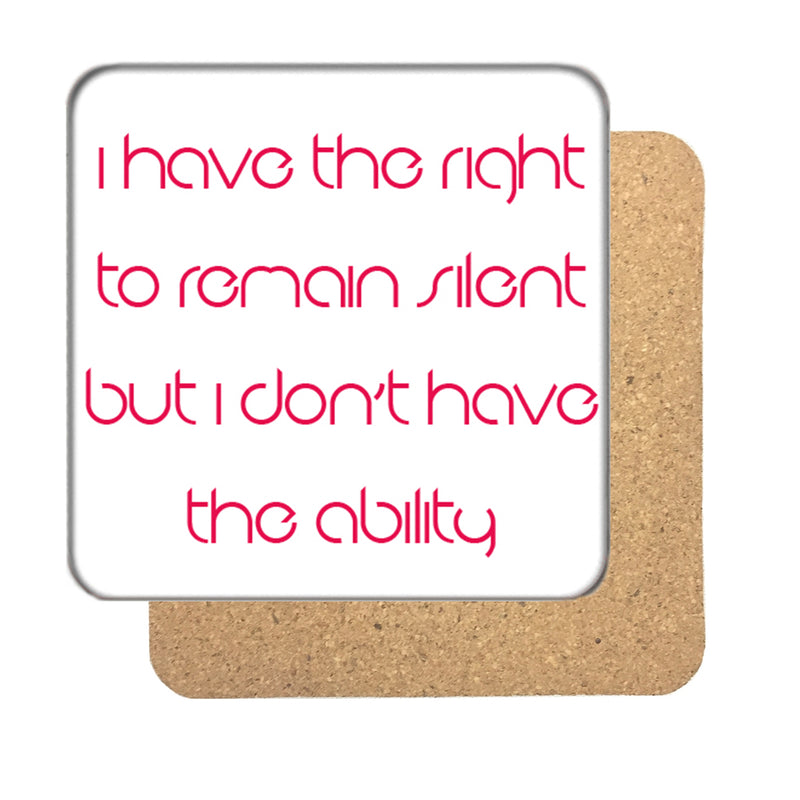 The right to remain silent Drinks Coaster