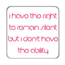 The right to remain silent Drinks Coaster