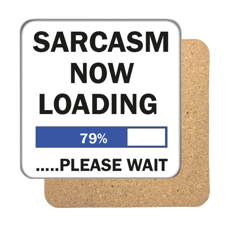 Sarcasm now loading Drinks Coaster 2