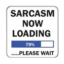 Sarcasm now loading Drinks Coaster 2