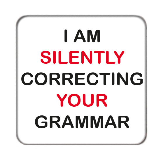 Silently correcting your grammar Drinks Coaster