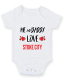 Me and Daddy Love stoke city Personalised FOOTBALL TEAM Baby Grow