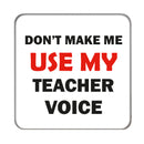 Teacher Voice Drinks Coaster