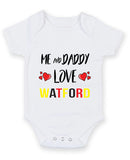Me and Daddy Love watford Personalised FOOTBALL TEAM Baby Grow
