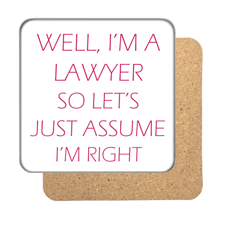 Well, I'm a Lawyer Drinks Coaster