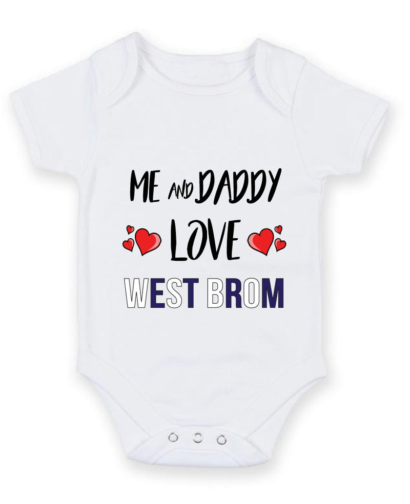 Me and Daddy Love west brom Personalised FOOTBALL TEAM Baby Grow