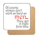 Women get it Right first time Drinks Coaster