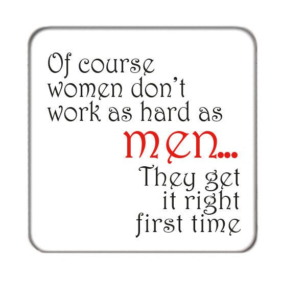 Women get it Right first time Drinks Coaster