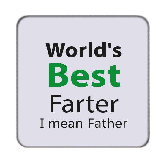 World's Best Fart... Father Drinks Coaster