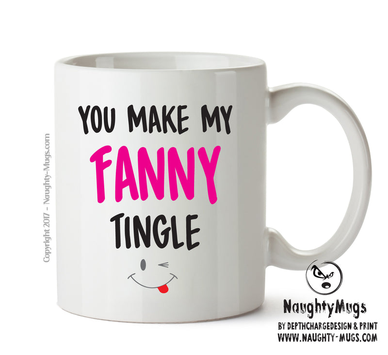 You Make My Fanny Tingle - Adult Mug
