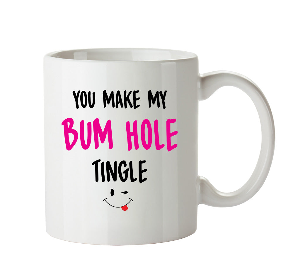 You Make My Bum Hole Tingle - Adult Mug – printed mug product image 1