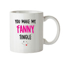 You Make My Fanny Tingle - Adult Mug