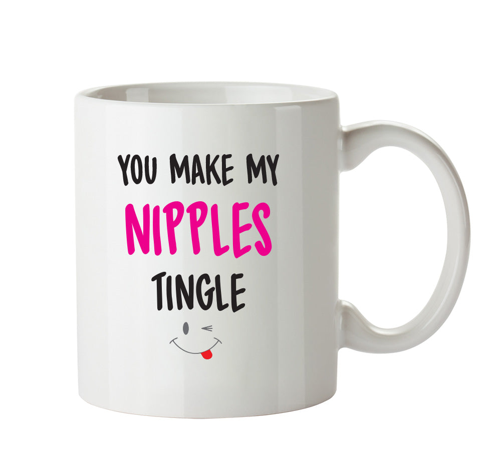 You Make My Nipples Tingle - Adult Mug – printed mug product image 1