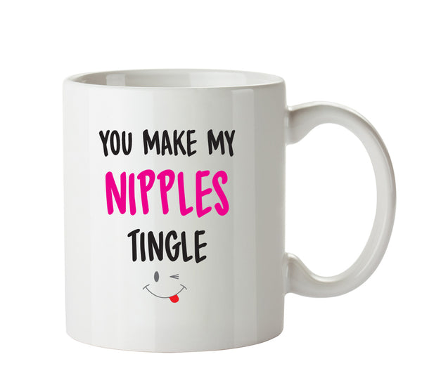You Make My Nipples Tingle - Adult Mug – printed mug product image 1
