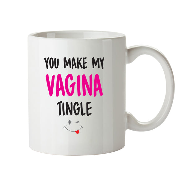 You Make My Vagina Tingle - Adult Mug – printed mug product image 1