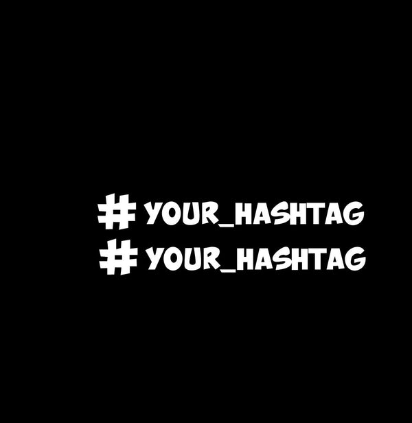 Your Hashtag Novelty Vinyl Car Sticker